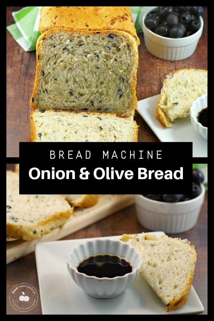 Bread Machine bread with Onions & Olives - Food Meanderings