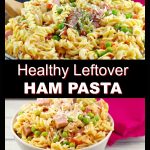 Healthy Leftover Ham Pasta photo collage - bowl of ham pasta on bottom and closer up dish of ham pasta on top