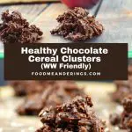 Pinterest pin with text in the middle and 2 photos of no bake healthy chocolate cereal clusters on the top and bottom. The top has 2 clusters with and apple and the bottom is a single chocolate clusters with other clusters faded in the background