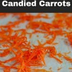 Pinterest pin with white text on black background on top and bottom and photo of candied carrot on parchment paper in the middle
