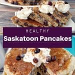 Pinterest pin with white text on purple background in middle and 2 photo collage of healthy saskatoon berry pancakes