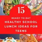 pin with text in the middle and photos of 4 healthy school lunch ideas for teens that are ready to eat