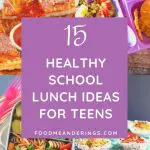 pin with text in the middle and collage of 4 photos of healthy school lunch ideas for teens