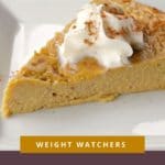 Pinterest pin with text at bottom and piece of Weight Watchers pumpkin pie on a white plate