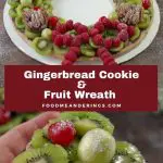 Pinterest Pin with white text or red background in middle and 2 photos of a gingerbread cookie and fruit wreath. The top photo is the whole wreath on a brown wooden background and the bottom photo is a piece of the wreath being held up by a hand