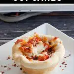 pinterest pin with white text on black background on the top and bottom and photo of a pizza cupcake on a white plate