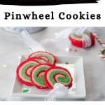 pin with photo of Christmas Pinwheel cookies on a white plate with 3 cookies wrapped in ribbon