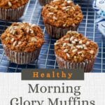 pin with photo of morning glory muffins on wire rack on top and grey and orange text on white background on the bottom