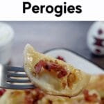 pin with dark text on white at top and photo of perogy with bacon and onion being held up on a fork over dish of perogies