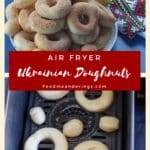 2 photos of air fryer Ukrainian doughnuts - one in the air fryer and 1 doughnuts piled on a plate