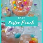 2 photos of easter punch - top one is in a trifle bowl with a glass and bottom photo is of 2 glasses of punch clinking together