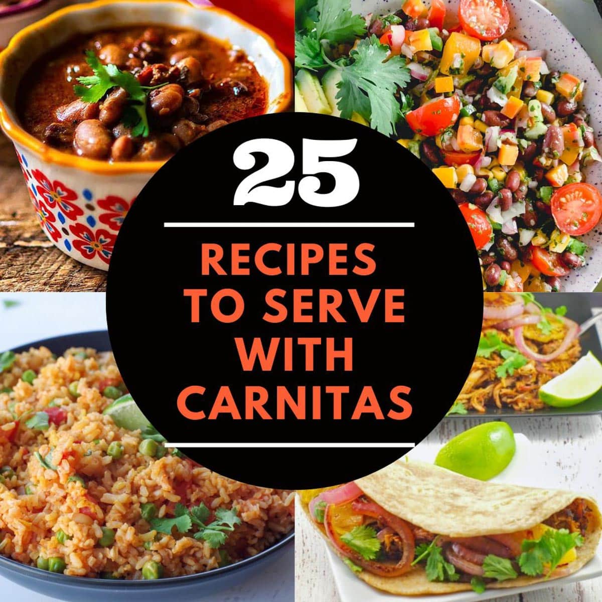 collage of 4 photos of what to serve with carnitas with white and orange text on a black circle
