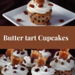 pin with top photo of a single butter tart cupcake on top and a platter of cupcakes on the bottom, with text in the middle